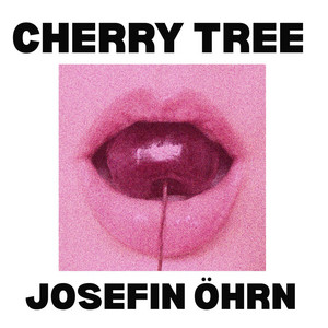 Cherry Tree by Josefin Öhrn, Josefin Öhrn + The Liberation