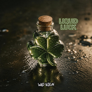 Liquid Luck by WiLD ViZiON