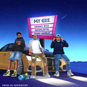 My Gee by KENNY BzY, Qowilistic, Khay world
