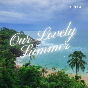 Our Lovely Summer - Radio Edit by Althea