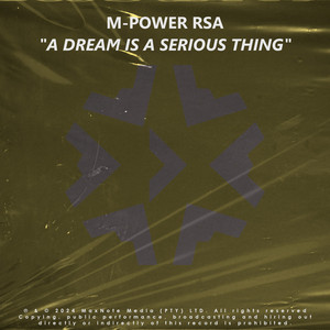 A Dream Is a Serious Thing by M-Power RSA