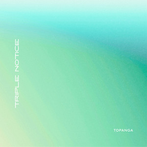 Topanga by Triple Notice