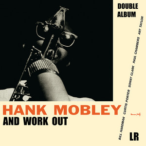 Hank Mobley / Workout - Compilation by Hank Mobley | Spotify