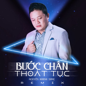 Nguyen Khanh Sang & Pin - Bước Chân Thoát Tục (Remix)