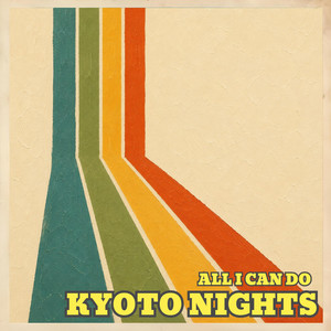 All I Can Do by Kyoto Nights