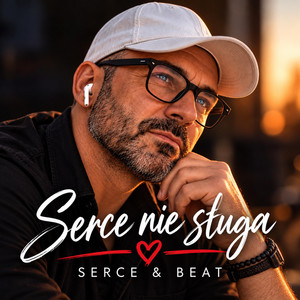 Serce nie sługa by Serce & Beat