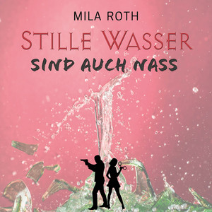 Stille Wasser sind auch nass
