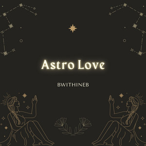 Astro Love - Radio Edit by BWithineb