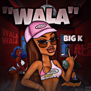 WALA by BIG K