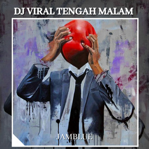 DJ VIRAL TENGAH MALAM