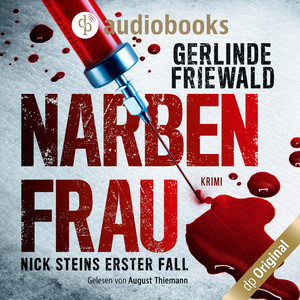 Nick Steins erster Fall - Narbenfrau - Nick Stein-Reihe, Band 1 (Ungekürzt)
