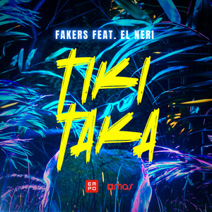 Tiki Taka by FAKERS, EL NERI