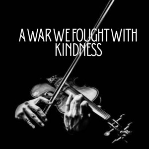 Halo Wren - A War We Fought With Kindness