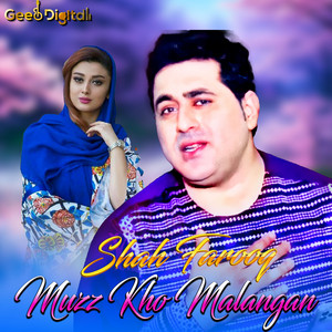 Shah Farooq - Muzz Kho Malangan