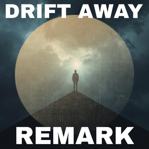 Drift Away by Remark