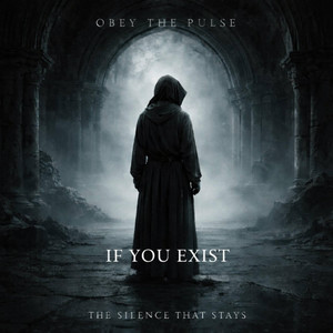 If You Exist by OBEY THE PULSE