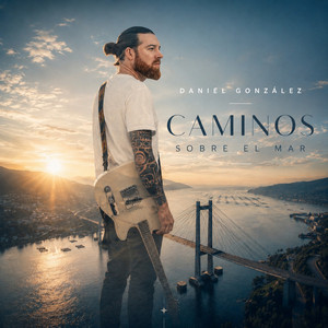 Caminos sobre el mar by Daniel González