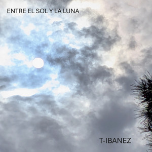 ENTRE EL SOL Y LA LUNA by T-IBANEZ