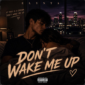 DON'T WAKE ME UP by ELYNTA