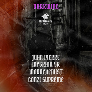 Darkwing by Beer Money UNLTD, Wordchemist, Juan Pierre, Mygrain 5k, Gonzi Supreme