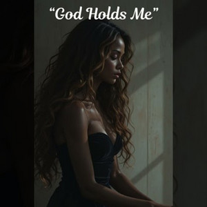 God Holds Me by The Velvet Testimony