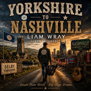 Yorkshire to Nashville by LIΛM WRΛY