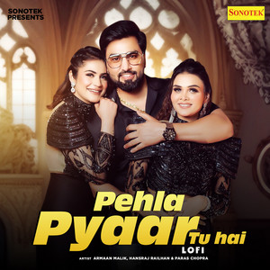Pehla Pyaar Tu Hai Lofi by Armaan Malik, Hansraj Railhan, Paras Chopra