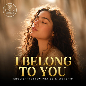 I Belong To You by Elohim Songs
