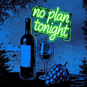 No Plan Tonight by MMM