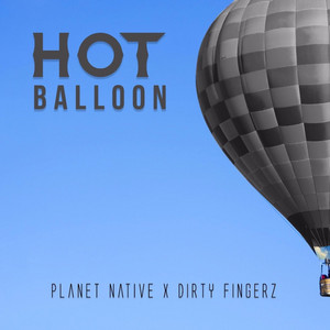 Dj Dirty Fingerz - Hot Balloon (feat. Planet Native)