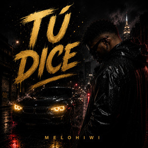 Tu dice by Melo Hiwi