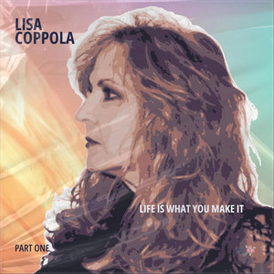 Life Is What You Make It by Lisa Coppola