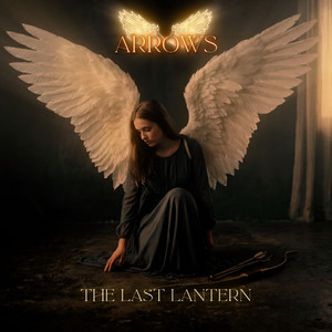 Arrows by The Last Lantern, Angels in Ashes