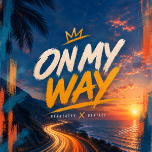 ON MY WAY by Werntatty, DANIIEL