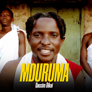 Qaccim Dikei - Mduruma