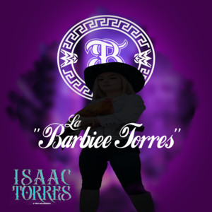 Isaac Torres y Su Alianza - La Barbiee Torres
