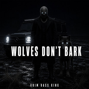 WOLVES DON'T BARK by GRIM BASS KING