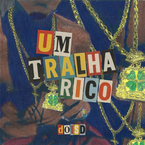 Um Tralha Rico by Doisd, lucasbin