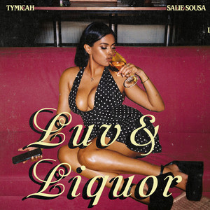luv & liquor by Tymicah, Salie Sousa