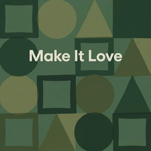 Make It Love by Veda Sol