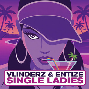 SINGLE LADIES by VLINDERZ, ODWI33RT, ENTIZE
