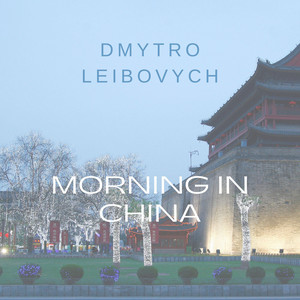 Dmytro Leibovych — Morning in China