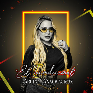 El Incondicional by Grupo Ynnovacion