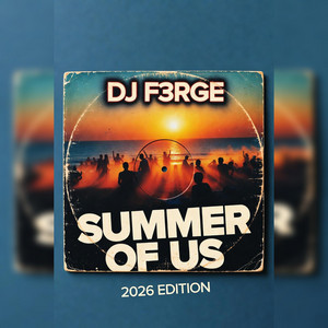 Summer Of Us (2026 edition) by DJ F3RGE
