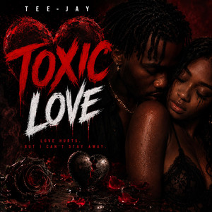 Toxic Love - Single by Tee-Jay | Spotify