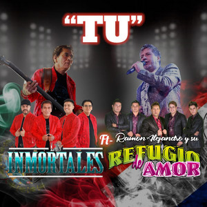 Los Inmortales - Tu (feat. Refugio de Amor)