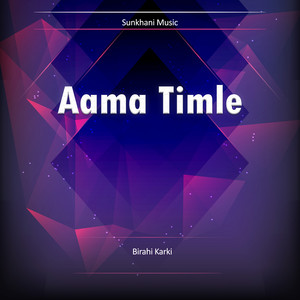Birahi Karki - Aama Timle