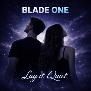 Lay It Quiet by Blade One