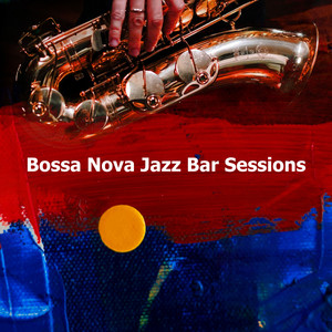 Bossa Nova Jazz Bar Sessions album