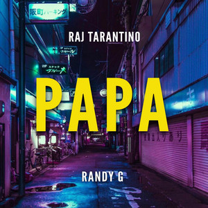 Papa by RAJ Tarantino, Randy G